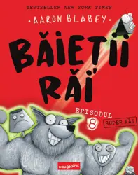 Super Răi. Seria Băieții Răi Episodul 8