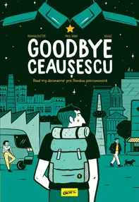 Goodbye Ceaușescu