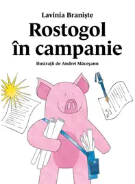 Rostogol in campanie. Seria Rostogol Vol.6