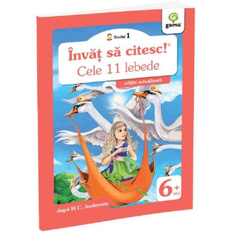 Invat sa citesc! Nivelul 1 Cele 11 lebede