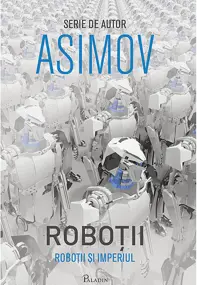 Roboții și Imperiul. Seria Roboții Vol. 5 (coperta alba)
