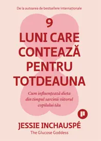 9 luni care conteaza pentru totdeauna