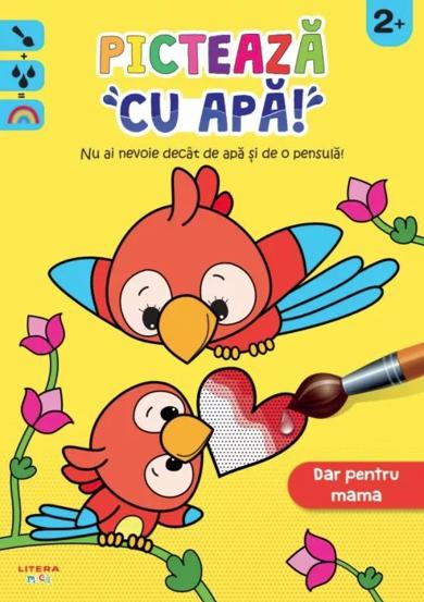 Picteaza cu apa! Dar pentru mama