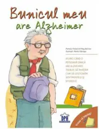 Vreau sa inteleg: Bunicul meu are Alzheimer