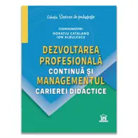 Dezvoltarea profesionala continua si managementul carierei didactice