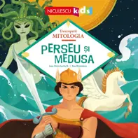 Perseu si Medusa (Seria Descopera MITOLOGIA)