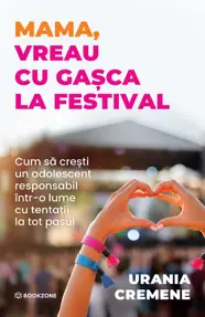 Mama, vreau cu gasca la festival