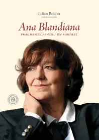 Ana Blandiana. Fragmente pentru un portret