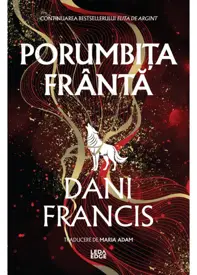 Porumbița Frântă. Seria Elita de Argint Vol.2