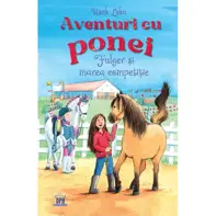 Aventuri cu ponei. Fulger si marea competitie Vol.3
