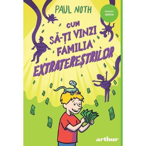 Cum sa-ti vinzi familia extraterestrilor