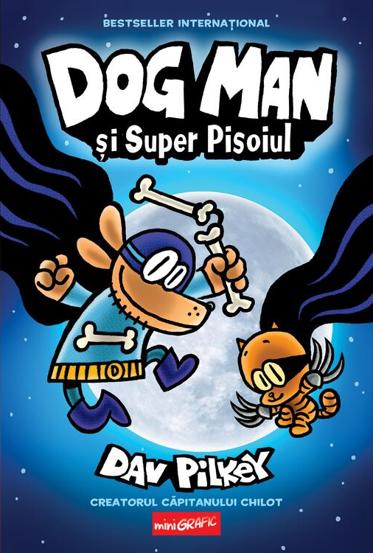 Dog man si Super Pisoiul. Seria Dog Man Vol.4