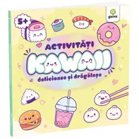 Activitati Kawaii delicioase si dragalase