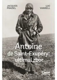 Antoine de Saint-Exupery: ultimul zbor