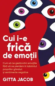 Cui i-e frica de emotii?