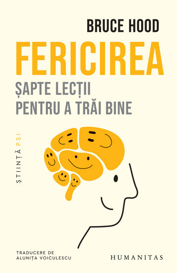 Fericirea. Sapte lectii pentru a trai bine