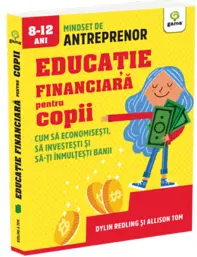 Caiet de activități. 65 de activități despre cum să economisești, să investești și săți înmulțești banii