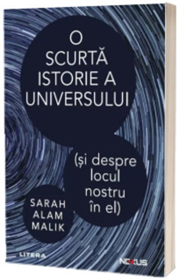 O scurta istorie a universului (si despre locul nostru in el)