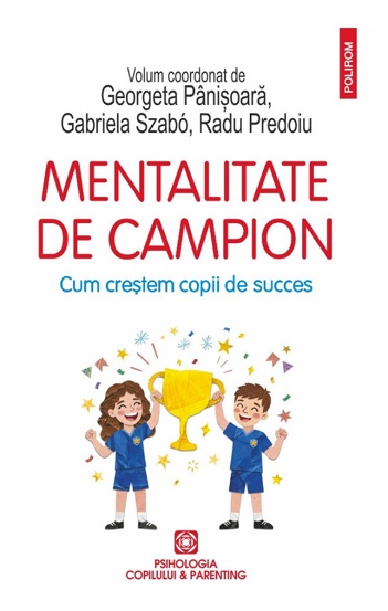 Mentalitate de campion. Cum crestem copii de succes