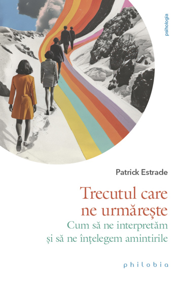 Trecutul care ne urmareste