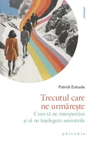 Trecutul care ne urmărește