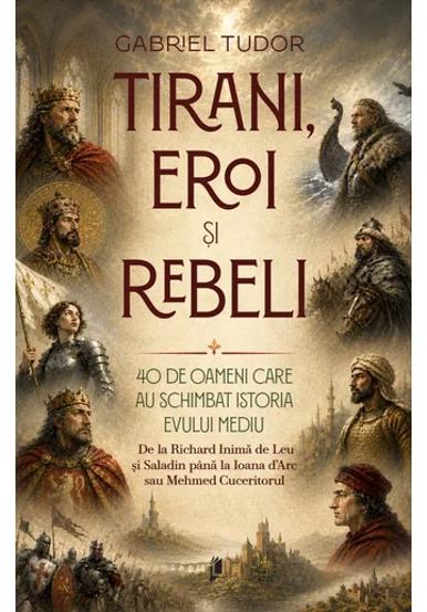 Tirani, eroi si rebeli