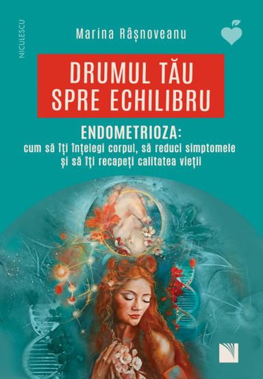 ENDOMETRIOZA: cum sa iti intelegi corpul, sa reduci simptomele si sa iti recapeti calitatea vietii