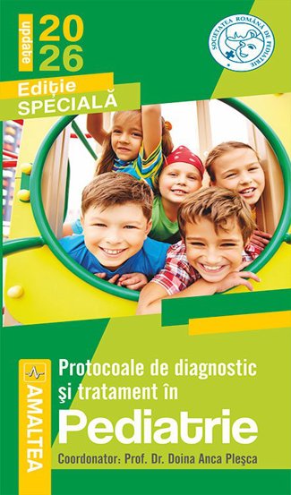 Protocoale de diagnostic si tratament in pediatrie. Editia revizuita si adaugita 2026