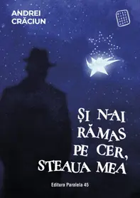 Si n-ai ramas pe cer, steaua mea