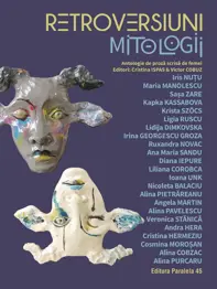 Retroversiuni – Mitologii. Antologie de proză scrisă de femei