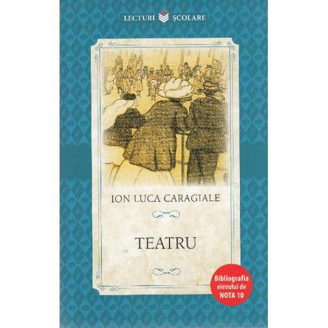 TEATRU. I. L. Caragiale. editie noua. reeditare