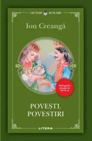 POVESTI. POVESTIRI. Ion Creanga. editie noua. reeditare