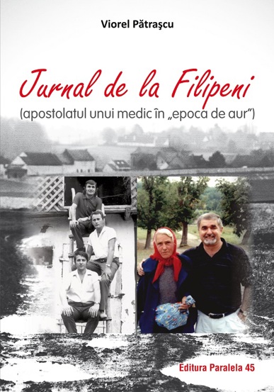 Jurnal de la Filipeni (apostolatul unui medic in „Epoca de Aur”)