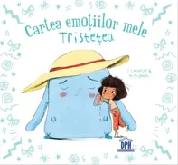 Cartea emotiilor mele. Tristetea
