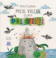 Micul vulcan isi cauta prieteni