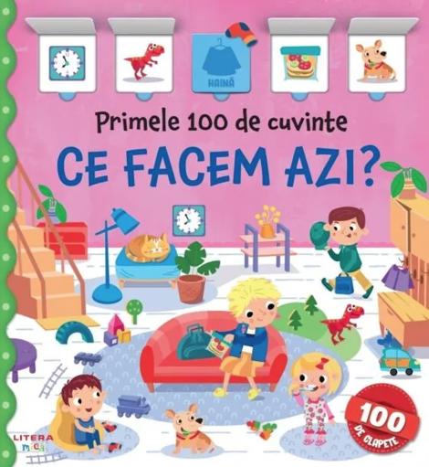 Primele 100 de cuvinte - Ce facem azi?