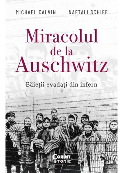 Miracolul de la Auschwitz. Baietii evadati din infern