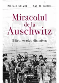Miracolul de la Auschwitz. Băieții evadați din infern