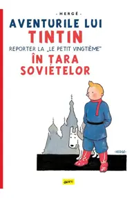 Tintin in tara sovietelor. Aventurile lui Tintin Vol.1