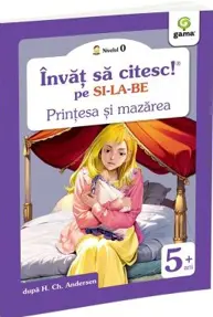 Printesa si mazarea. Invat sa citesc pe silabe