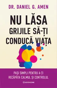 Nu lăsa grijile să-ți conducă viața
