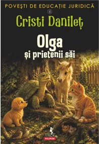 Povesti de educatie juridica II. Olga si prietenii sai