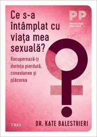 Ce s-a întâmplat cu viața mea sexuală?