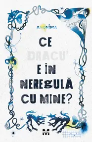 Ce dracu e in neregula cu mine?