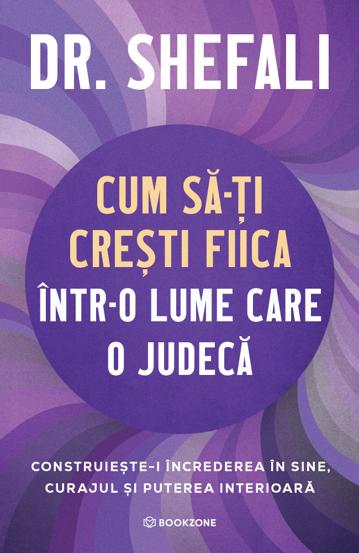 Cum sa-ti cresti fiica intr-o lume care o judeca