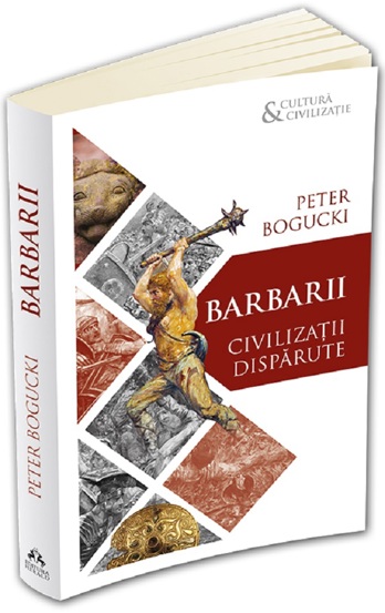 Barbarii. Civilizatii disparute