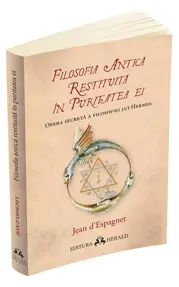 Filosofia antica restituita in puritatea ei – Opera secreta a filosofiei lui Hermes