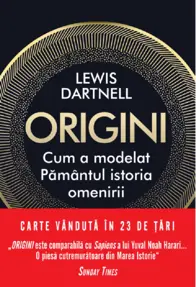 Origini. Cum a modelat Pamantul istoria omenirii