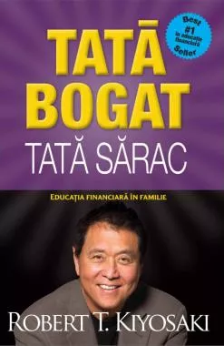 Tata bogat, tata sarac. Educatia financiara in familie - Editia a V-a