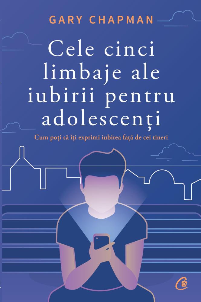 Cele cinci limbaje ale iubirii pentru adolescenti 